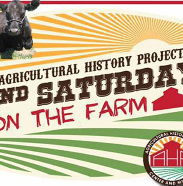 AGRICULTURAL HISTORY PROJECT – 2ND SATURDAY ON THE FARM